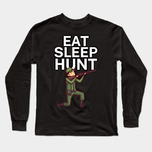 Eat sleep hunt Long Sleeve T-Shirt